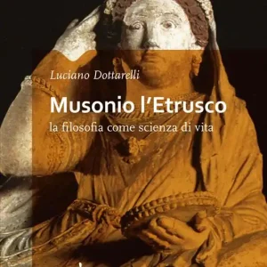 Economico Musonio l‘etrusco. La filosofia come scienza di vita