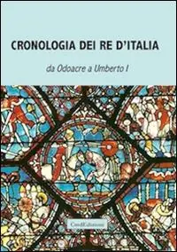 Cronologia dei re d‘Italia da Odoacre a Umberto I. Compilata dal professore di storia P. F. durante il regno di Umberto I Subito Disponibile