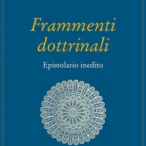 Frammenti dottrinali. Epistolario inedito Offerta