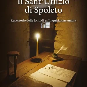 Il Sant‘Uffizio di Spoleto. Repertorio delle fonti di un‘inquisizione umbra Saldi