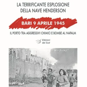 Bari, 9 aprile 1945. La terrificante esplosione della nave Henderson Acquista Ora