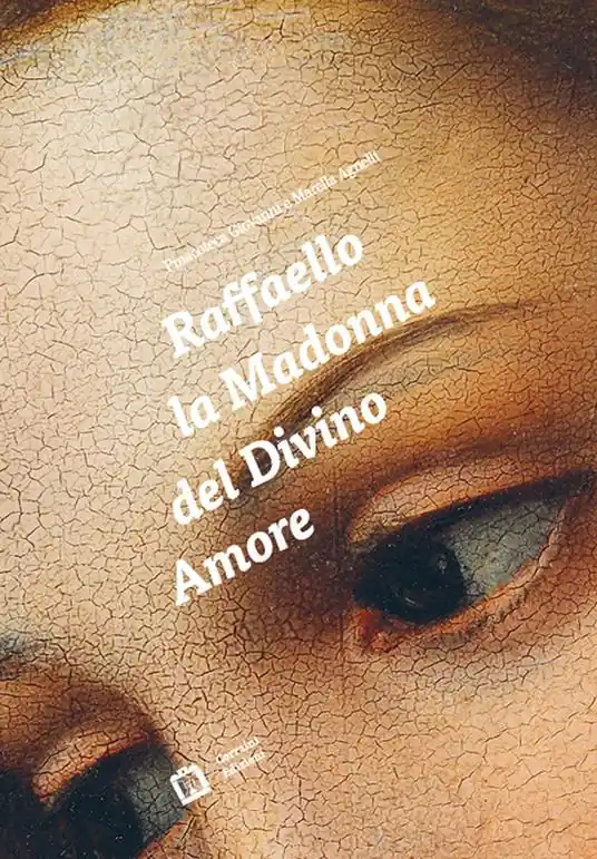 Raffaello. La Madonna del Divino Amore. Ediz. italiana e inglese Popolare