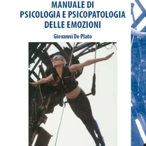 Manuale di psicologia e psicopatologia delle emozioni Compra Online