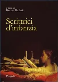 Solo Oggi Scrittrici d‘infanzia. Dai libri per bambini ai romanzi per giovinette. Ediz. italiana e spagnola