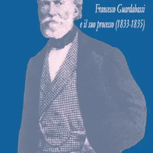 Prezzo Di Fabbrica Francesco Guardabassi e il suo processo (1833-1835)