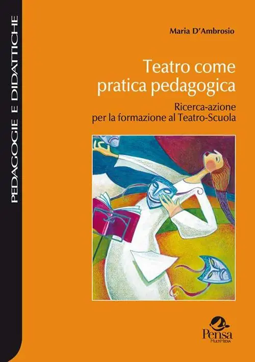 Prezzo Ridotto Teatro come pratica pedagogica. Ricerca-azione per la formazione al teatro-scuola