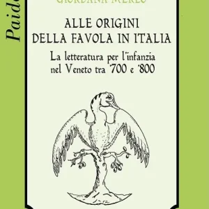 Alle origini della favola in Italia. La letteratura per l‘infanzia nel Veneto tra ‘700 e ‘800 Ultimissimo Modello
