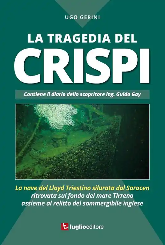 Ultimissimo Modello La tragedia del Crispi. La nave del Lloyd triestino silurata dal Saracen ritrovata sul fondo del mare Tirreno assieme al relitto del sommergibile inglese
