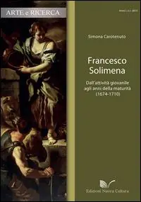 Francesco Solimena. Dall‘attività giovanile agli anni della maturità (1674-1710) Solo Oggi