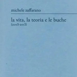 Compra Oggi Stesso La vita, la teoria e le buche (2003-2013)