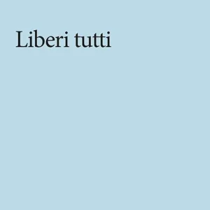 Liberi tutti Solo Oggi
