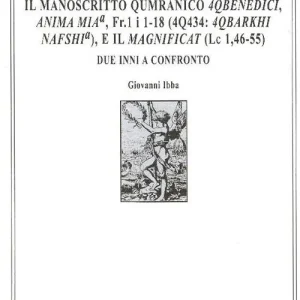 Prezzo Scontato Il manoscritto Qumranico 4Qbenedici, anima mia, Fr. 1 i 1-18 (4Q434. 4qbarkhi nafshia), e il magnificat (Lc 1,46-55)