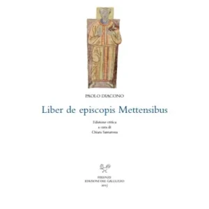Liber de episcopis Mettensibus. Testo latino a fronte Consegna Rapida