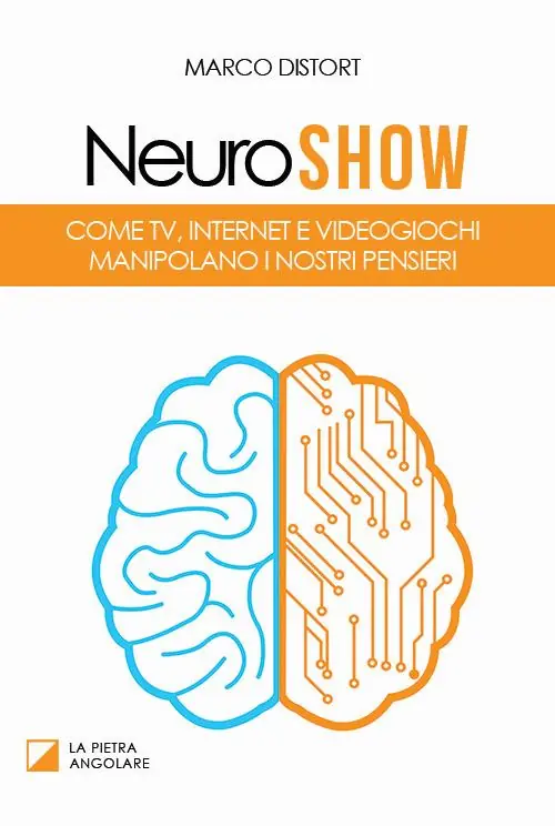 Neuro show. Come TV, Internet e videogiochi manipolano i nostri pensieri Vendita Finale