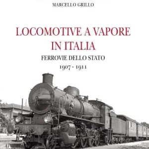 Miglior Prezzo Locomotive a vapore in Italia. Ferrovie della Stato 1907-1911. Ediz. illustrata