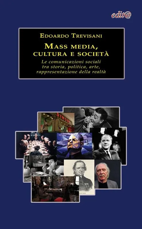 Mass media, cultura e società. Le comunicazioni sociali tra storia, politica, arte, rappresentazione della realtà Prezzo Di Fabbrica