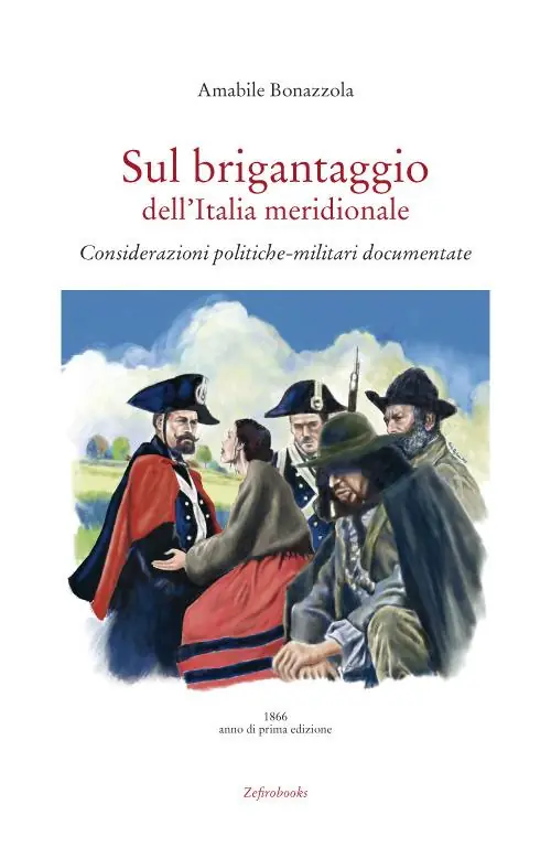 Sul brigantaggio dell‘Italia meridionale. Considerazioni politiche-militari documentate Spedito Oggi