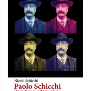 Ultime Pezzi Paolo Schicchi. Storia di un anarchico siciliano