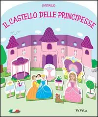 Il castello delle principesse. Io ritaglio Super Prezzo