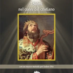 Soddisfatti O Rimborsati I salmi nel cuore del cristiano. Con un nuovo metodo per lodare Dio