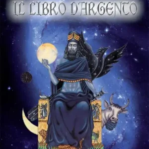 Il libro d‘argento. Manuale pratico di magia lunare Offerta