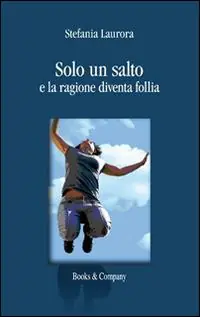 Miglior Prezzo Solo un salto e la ragione diventa follia
