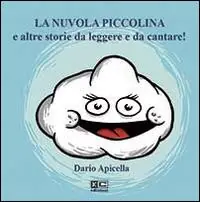 A Buon Prezzo La nuvola piccolina e altre storie da leggere e da cantare. Ediz. illustrata. Con CD Audio