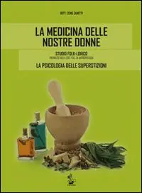 Compra Oggi Stesso La medicina delle nostre donne. Studio folk-lorico. La psicologia delle superstizioni