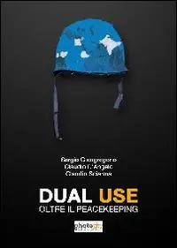 Dual use. Oltre il peacekeeping Sconto