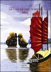La Cina sui mari in epoca Ming. Storie di pirati ed avventurieri dei mari Soddisfatti O Rimborsati