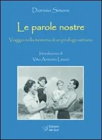 Le parole nostre. Viaggio nella memoria di un profugo istriano Di Tendenza