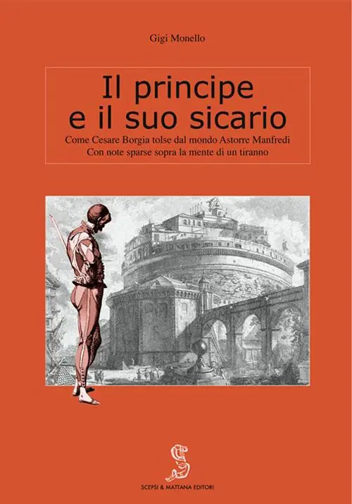 Promo Stagionale Il principe e il suo sicario. Come Cesare Borgia tolse dal mondo Astorre Manfredi