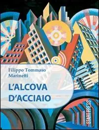 L‘ alcòva d‘acciaio Non Perdere