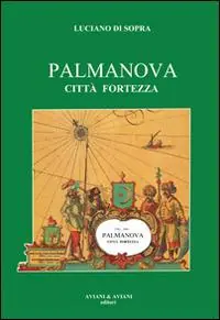 Direttamente Dal Produttore Palmanova città fortezza