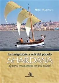 La navigazione a vela del popolo Shardana Nuova Collezione