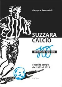 Soddisfatti O Rimborsati Suzzara calcio. Il centenario 1913-2013