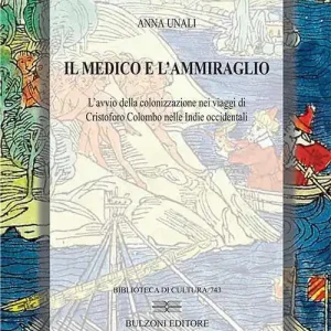 Il medico e l‘ammiraglio. L‘avvio della colonizzazione nei viaggi di Cristoforo Colombo nelle Indie Occidentali Nuova Collezione