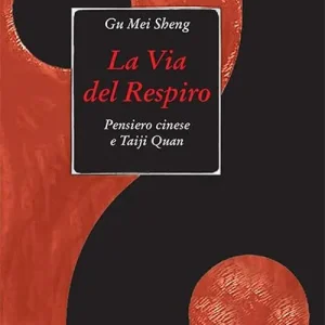 La via del respiro. Pensiero cinese e Taiji Quan Soddisfatti O Rimborsati