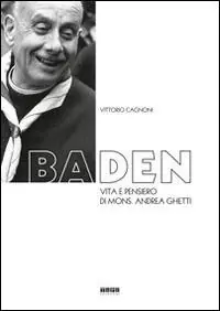 Baden. Vita e pensiero di mons. Andrea Ghetti Offerta Limitata