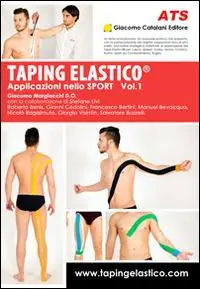Nuova Collezione Taping Elastico®. Applicazioni nello sport. Vol. 1 Strategie di applicazione del Tape Elastico® per il miglioramento della performance.