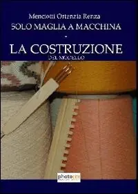 Solo maglia a macchina. La costruzione del modello Novità