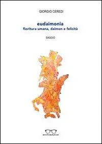 Eudaimonia. Fioritura umana, daimon e felicità Vendita Finale