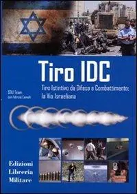Scelto Dai Clienti Tiro IDC. Tiro istintivo da difesa e combattimento la via israeliana