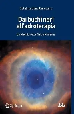 Offerta Speciale Dai buchi neri all‘adroterapia. Un viaggio nella fisica moderna