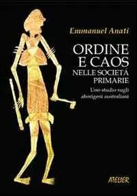 Ultime Pezzi Ordine e caos nelle società primarie. Uno studio sugli aborigeni australiani