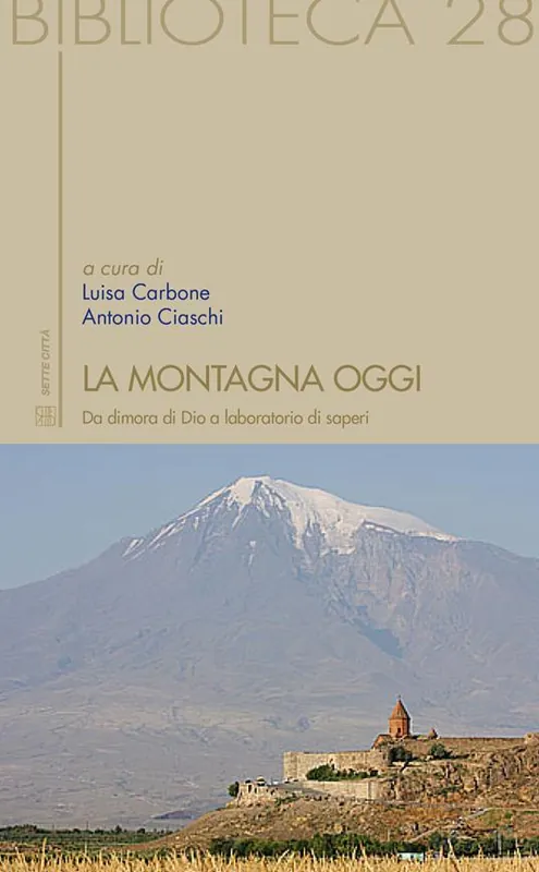 Compra Oggi Stesso La montagna oggi. Da dimora di Dio a laboratorio di saperi