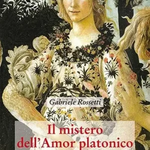 Il mistero dell‘amor platonico nel Medioevo. Vol. 2 Reso Gratuito