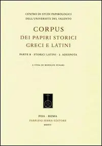 Corpus dei papiri storici greci e latini. Parte B. Storici latini. Vol. 2 Adespota. Prezzo Scontato