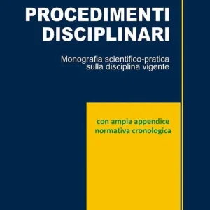 Più Venduto Procedimenti disciplinari. Monografia scientifica pratica per i dirigenti scolastici