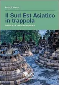 Il sud est asiatico in trappola. Storia di un miracolo mancato Compra Oggi Stesso
